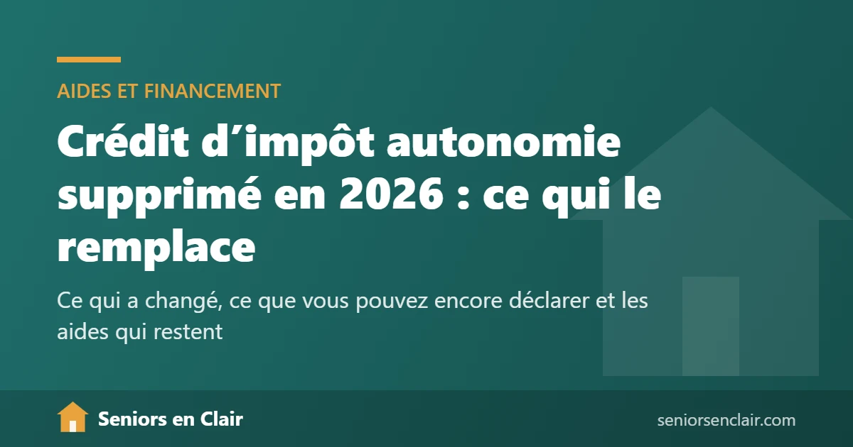 Crédit d'impôt autonomie supprimé en 2026 : ce qui le remplace