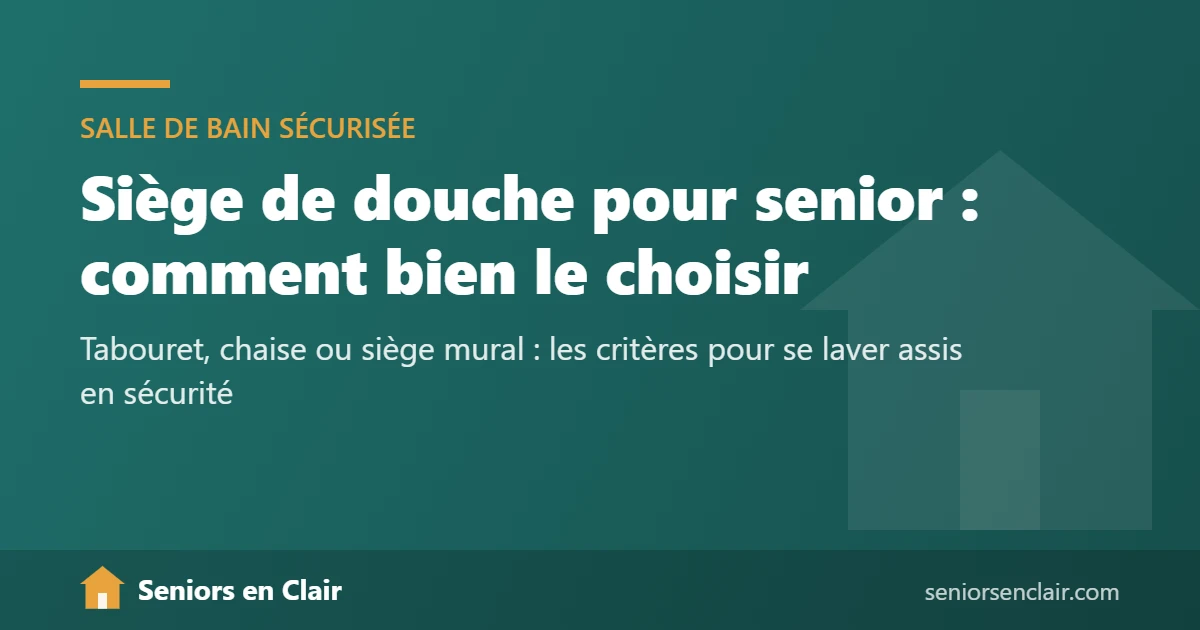 Siège de douche pour senior : comment bien le choisir